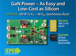 EPC推出基於氮化鎵元件的12 V/48 V、500 W 升壓轉換器演示板， BOM尺寸矽與元件相同，可實現高效率和高功率密度